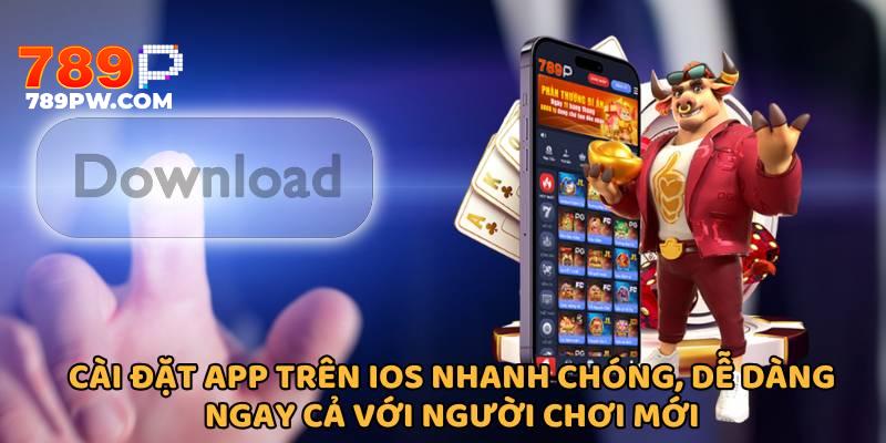 Cài đặt app trên iOS nhanh chóng, dễ dàng ngay cả với bạn chơi mới