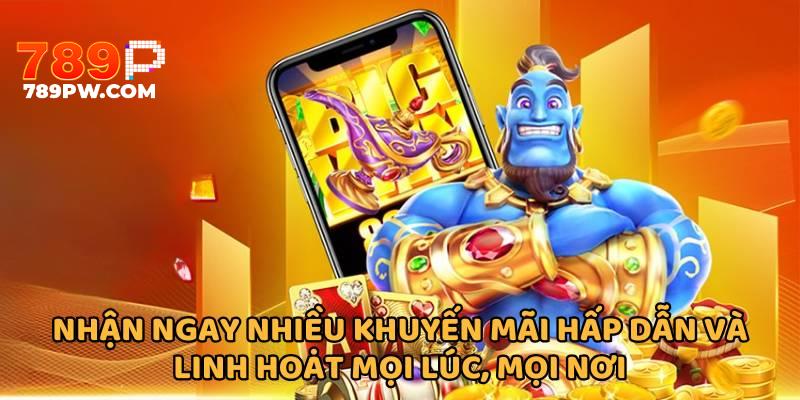 Nhận ngay nhiều khuyến mãi hấp dẫn và linh hoạt mọi lúc, mọi nơi
