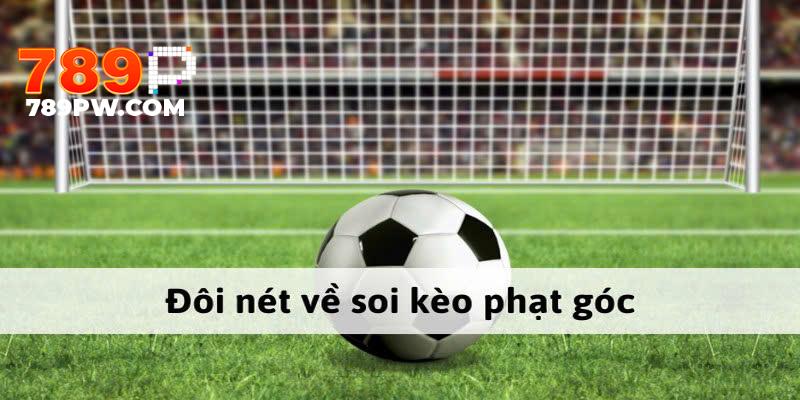 Soi kèo phạt góc chính xác cho hội viên 