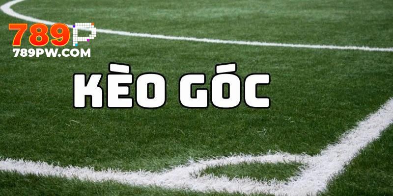 Kèo phạt góc với tìm hiểu tổng quát nhất